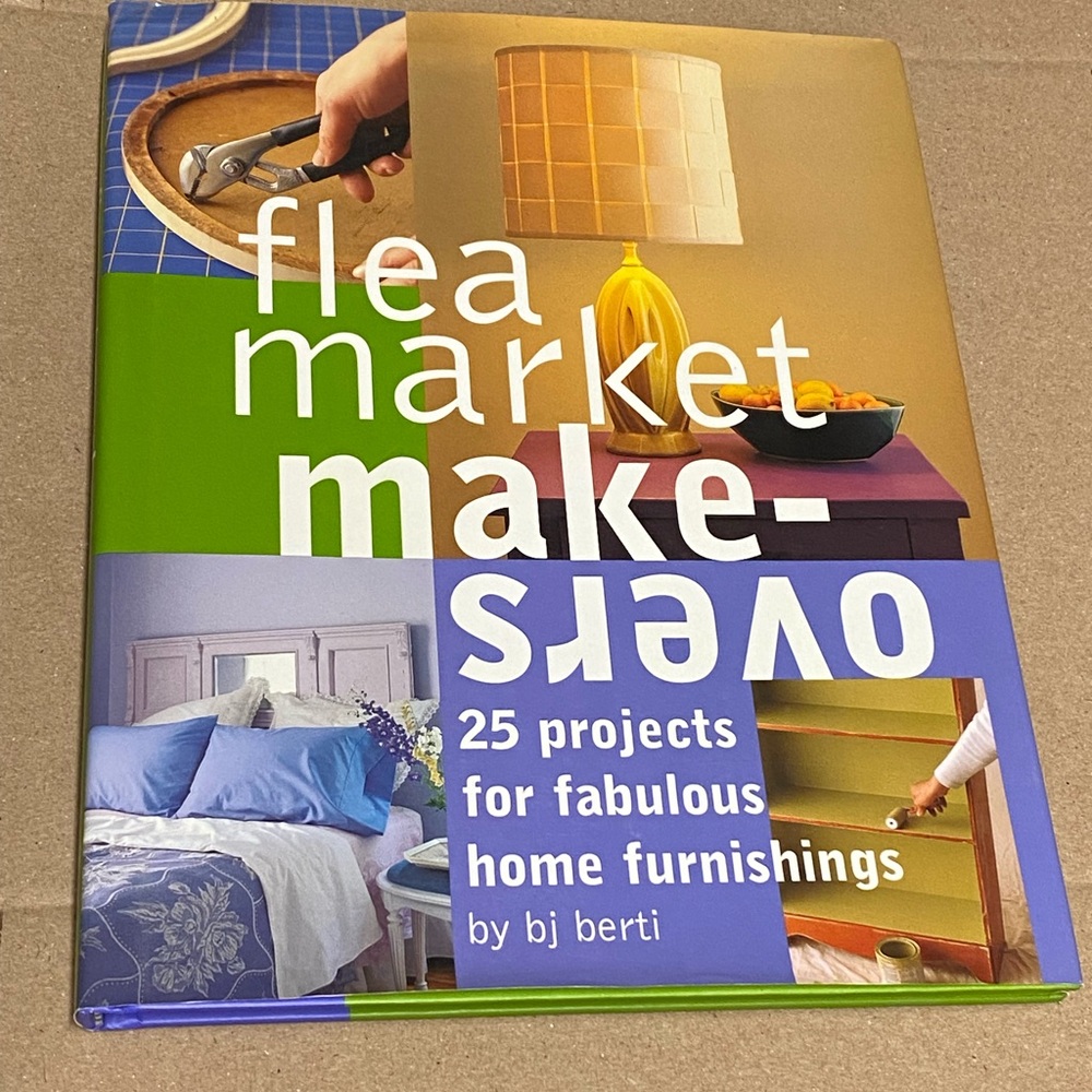 Flea Market Makeovers Book by BJ Berti